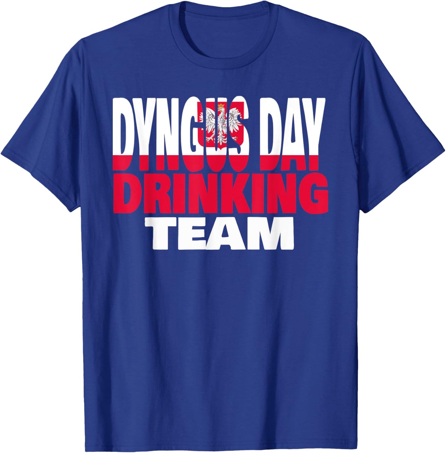 Dyngus Day Drinking Team Poland Flag Merch Polska Dyngus Day T-Shirt - T-Shirt | Royal