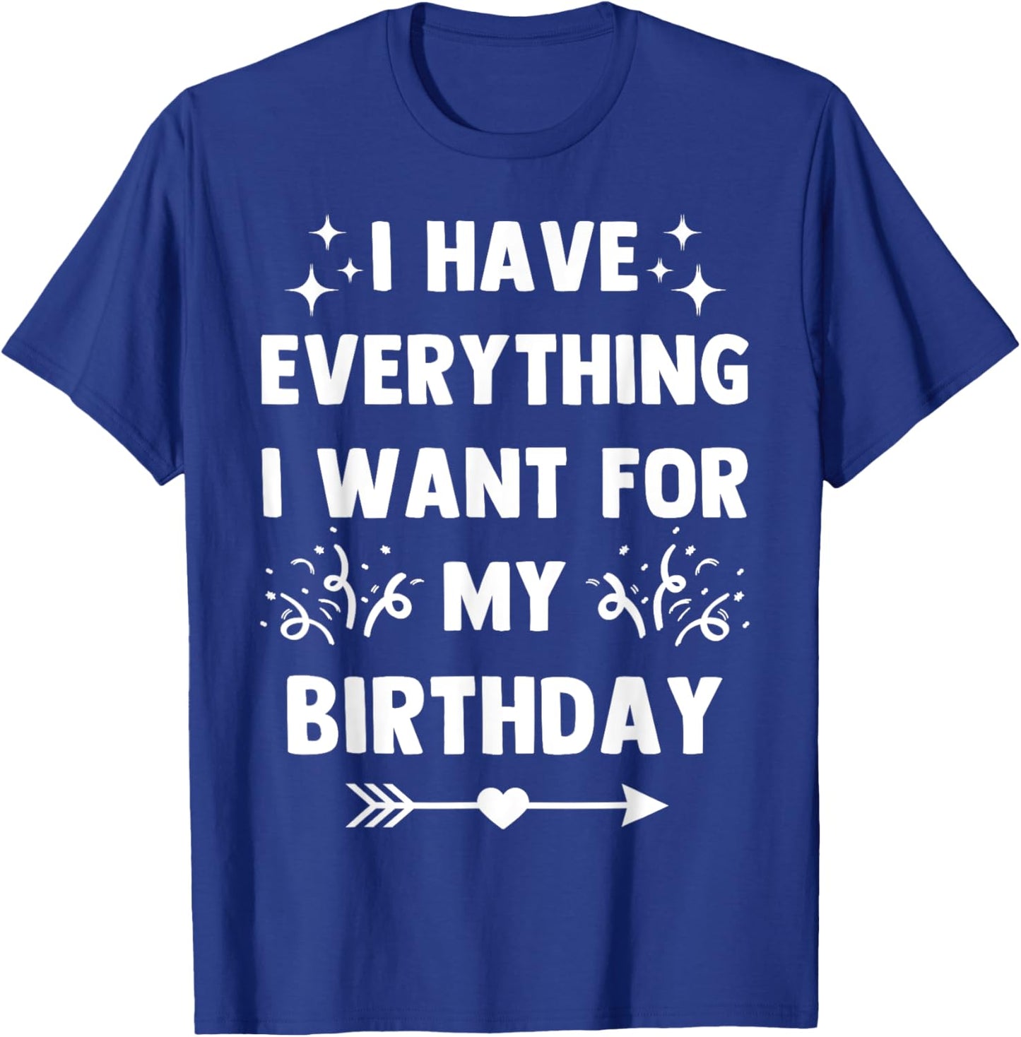 I Have Everything I Want For MY BIRTHDAY-Matching Couples T-Shirt - T-Shirt | Royal