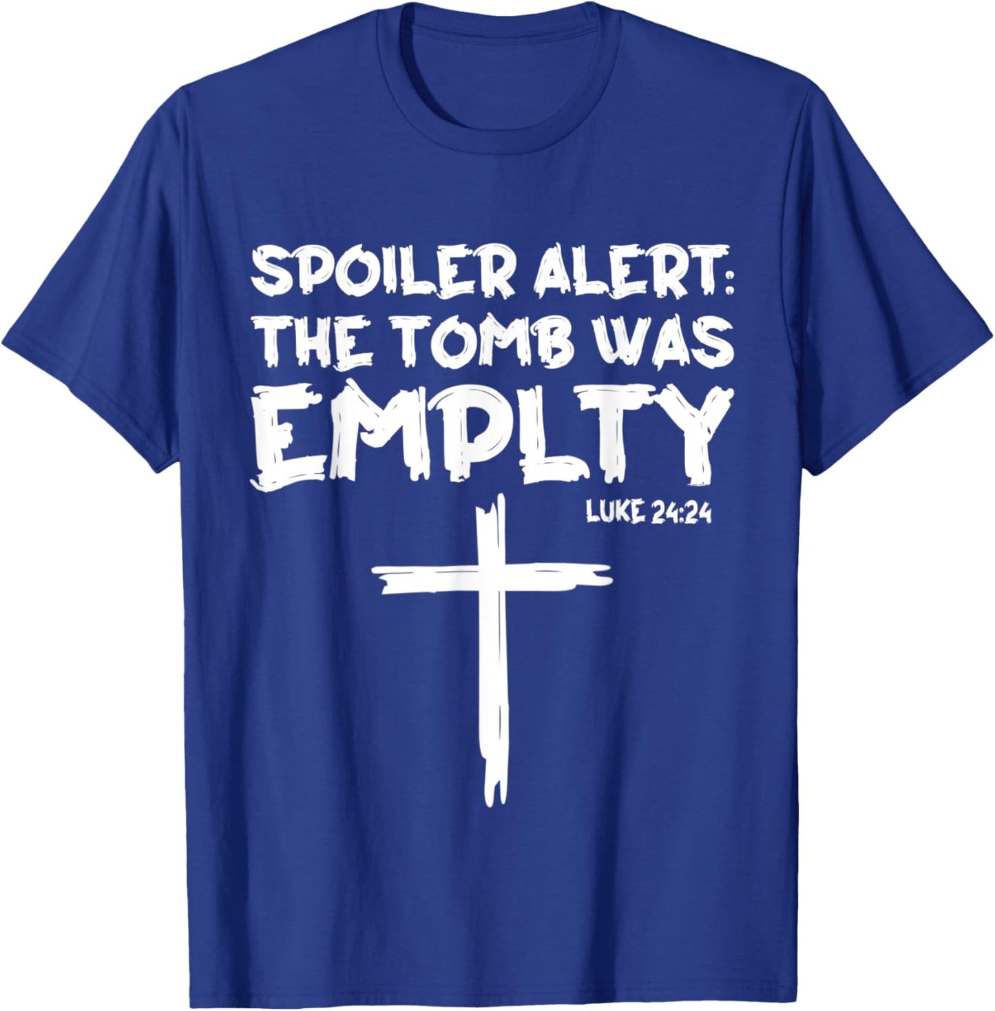 The Tomb Was Empty Spoiler Alert Easter Day Christian T-Shirt - T-Shirt | Royal