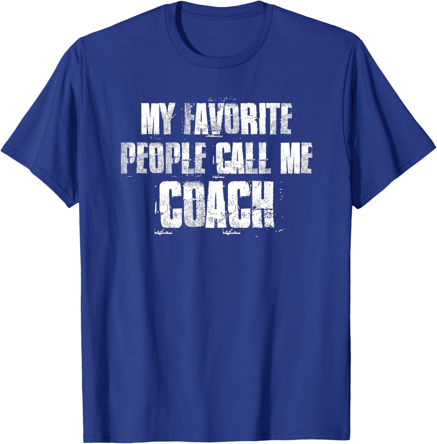 My Favorite People Call Me Coach T-Shirt - T-Shirt | Royal