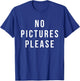 No Pictures Please T-Shirt - T-Shirt | Royal