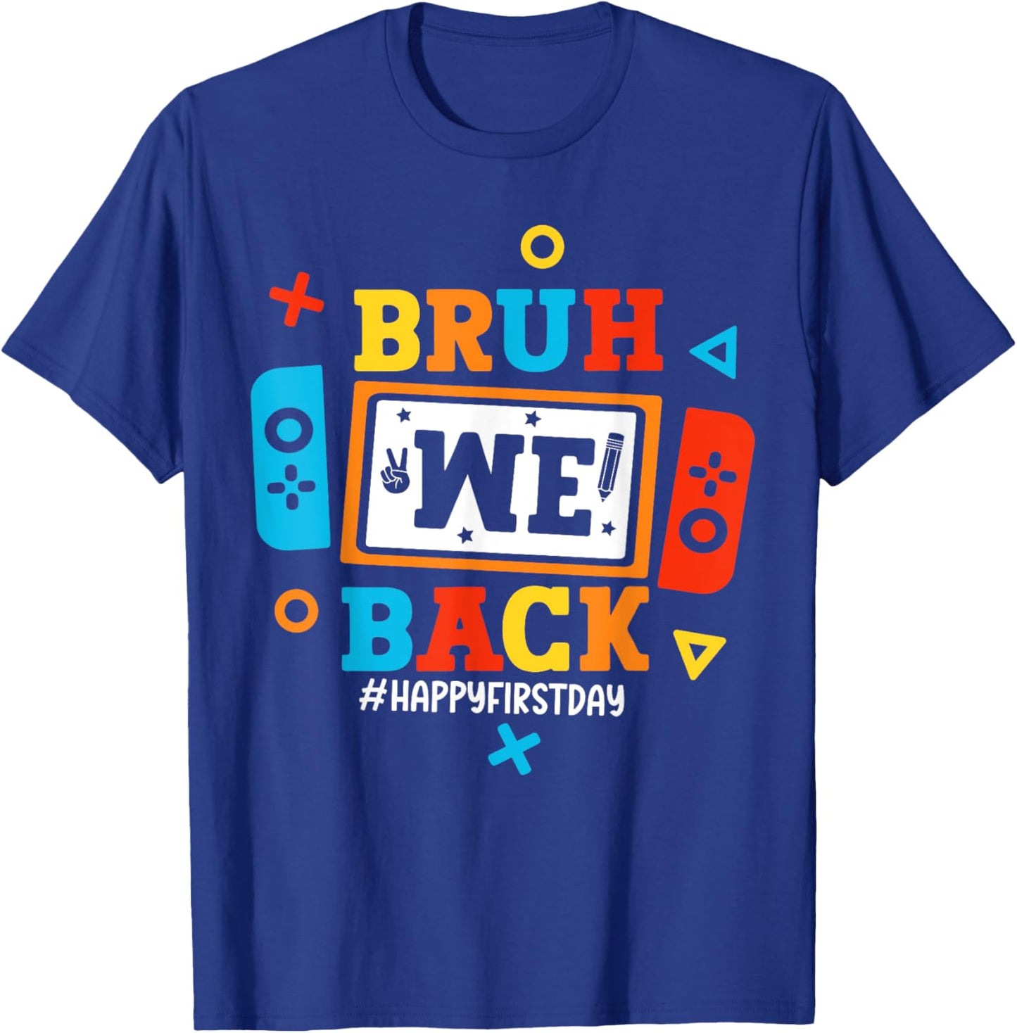 Bruh We Back To School Happy First Day Video Game Boys Kids T-Shirt - T-Shirt | Royal