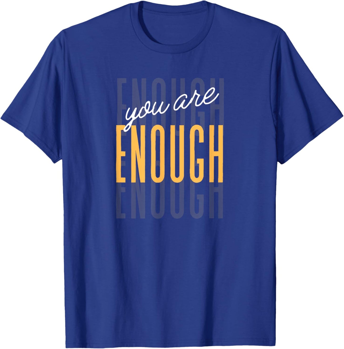 You Are Enough Positive Gift -Adults Black Small Classic Letter Print Motivation Casual Everyday Wear T-Shirt - T-Shirt | Royal