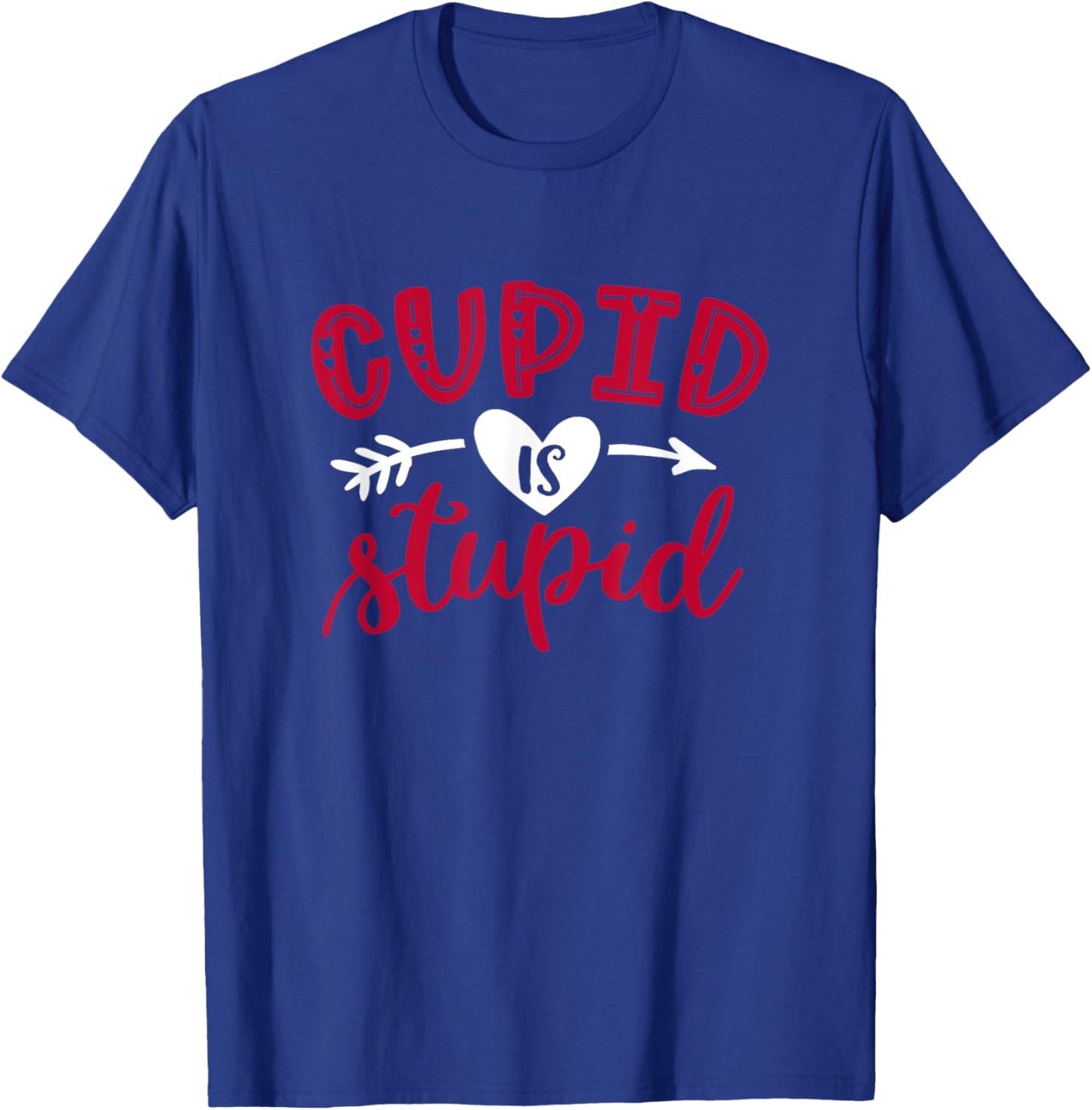 Cupid Is Stupid Funny Anti-Valentine's Day T-Shirt - T-Shirt | Royal