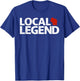 Local Wisconsin Legend - Funny Sarcastic Wisconsin T-Shirt - T-Shirt | Royal