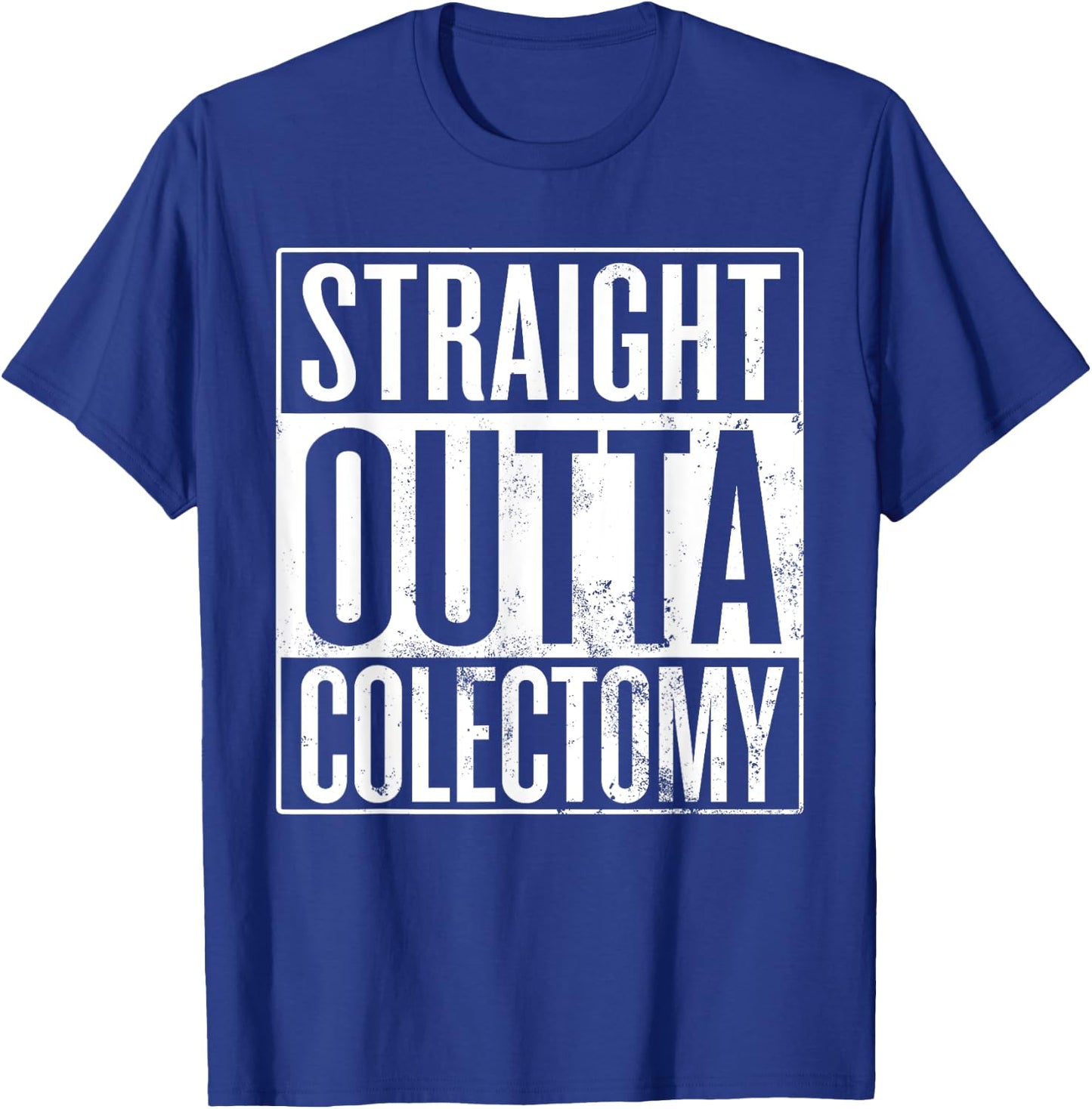 Straight Outta Colectomy, Partial Colon Removal Surgery T-Shirt - T-Shirt | Royal