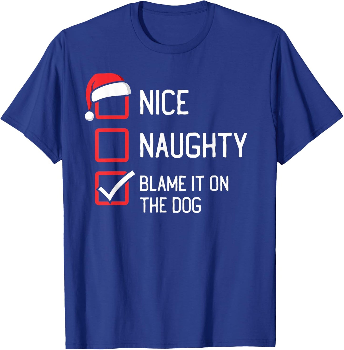 Nice Naughty List Blame It On The Dog Christmas T-Shirt - T-Shirt | Royal