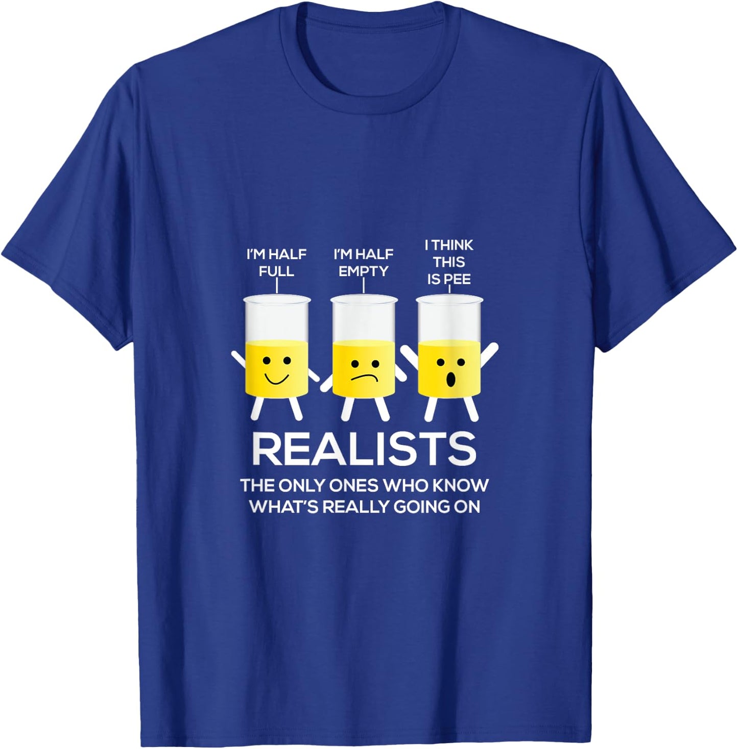 Glass Half Full Half Empty funny Realists Philosophy T-Shirt - T-Shirt | Royal
