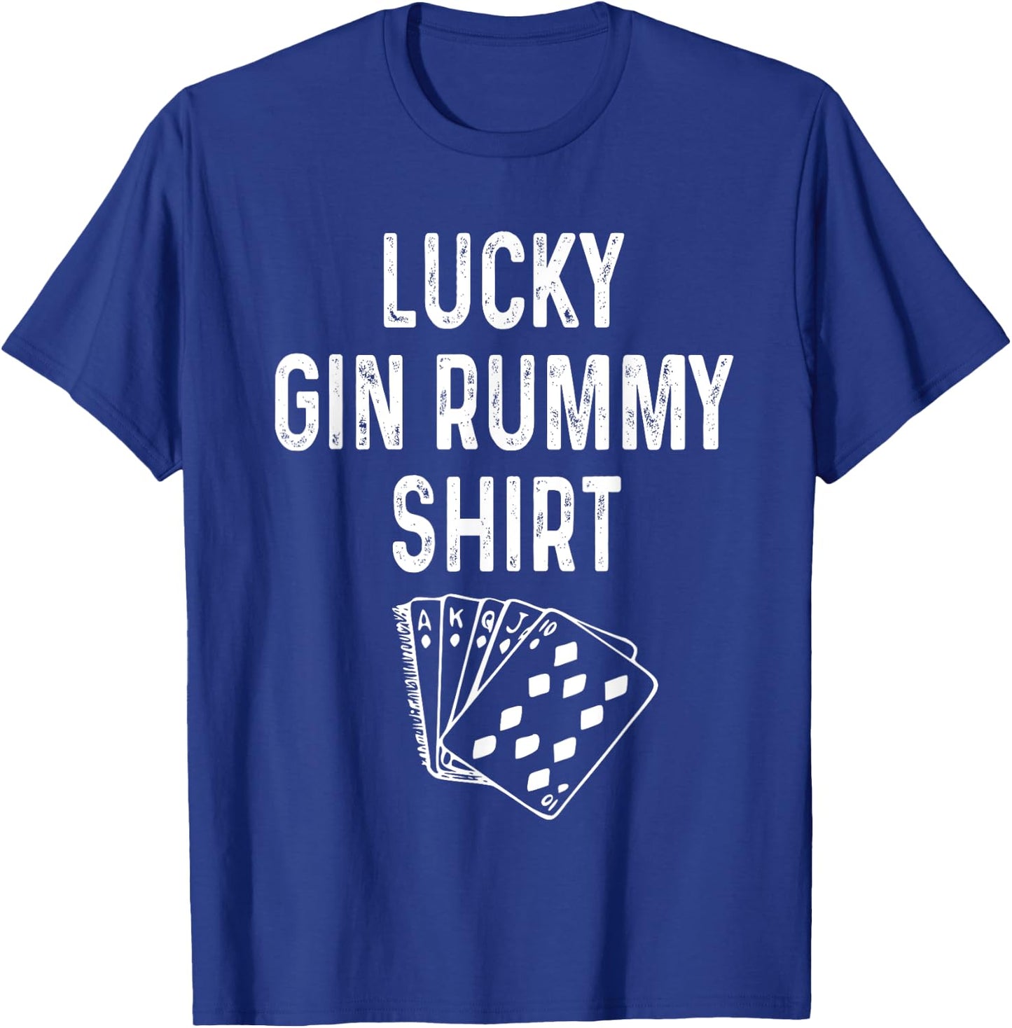 Funny Gin Rummy Shirt Lucky Card Game Player Lover Gift T-Shirt - T-Shirt | Royal