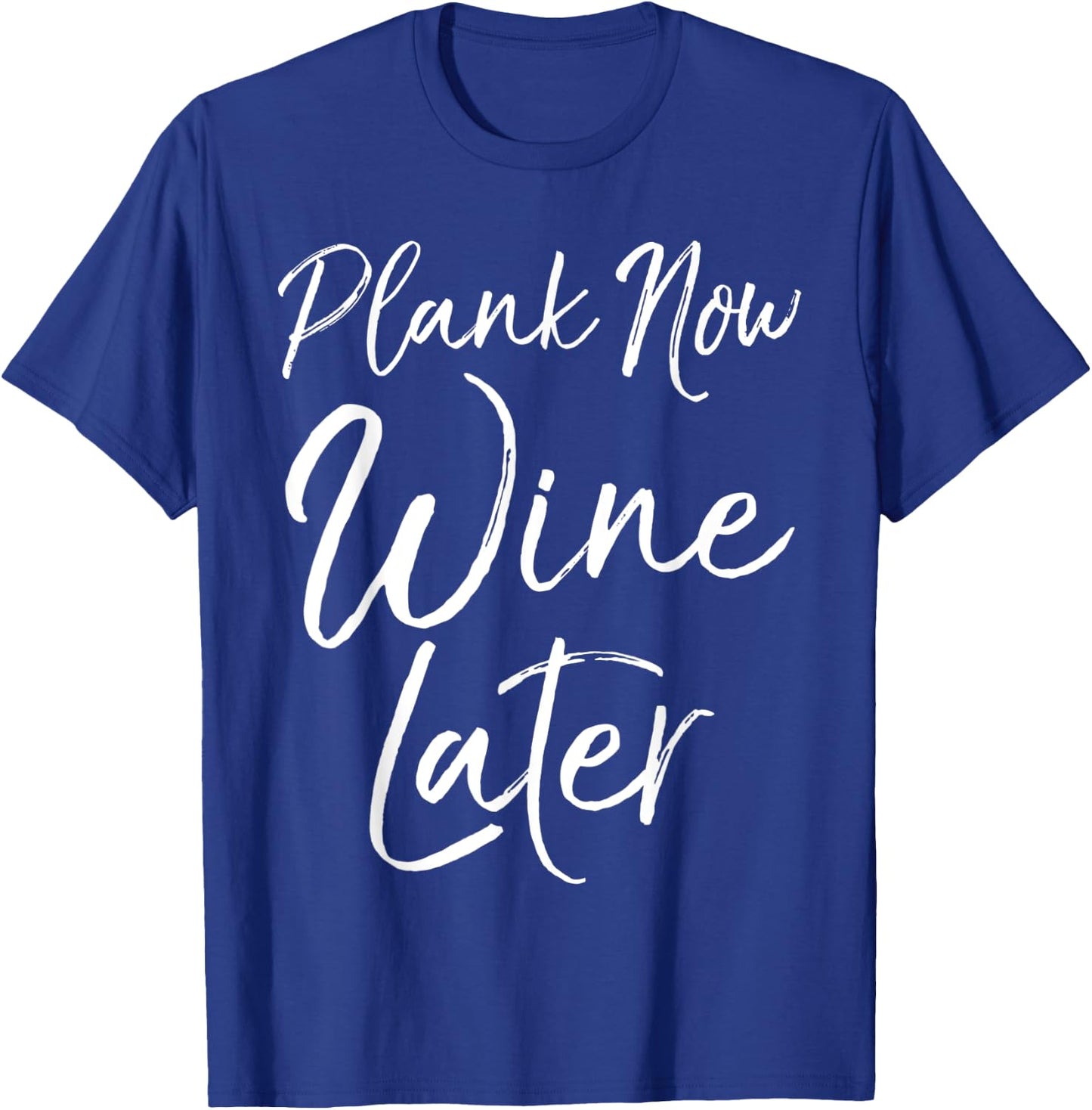 Cute Yoga Fitness Funny Workout Quote Plank Now Wine Later T-Shirt - T-Shirt | Royal