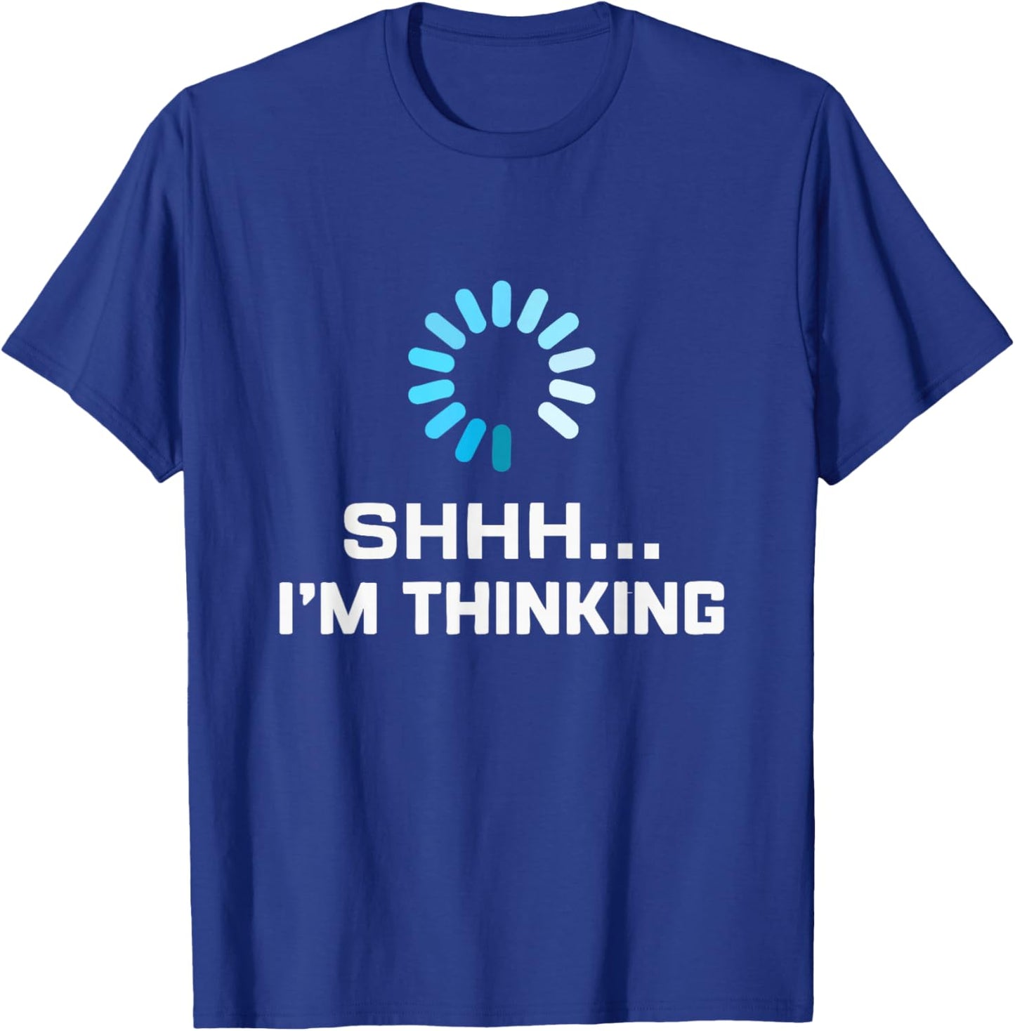 I'm Thinking T Shirt Geeks I Am Thinking T-Shirt - T-Shirt | Royal
