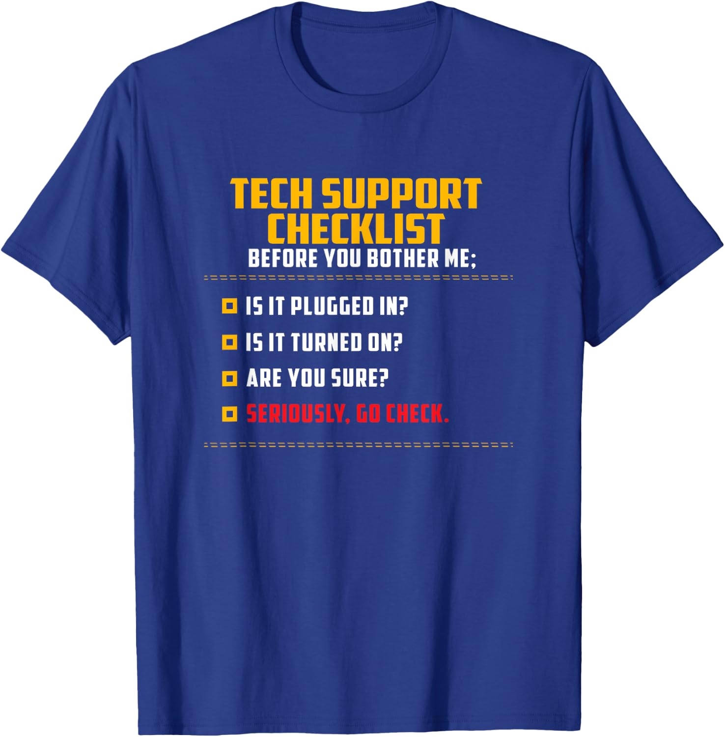 Funny Tech Support Checklist , Sysadmin Gift T-Shirt - T-Shirt | Royal