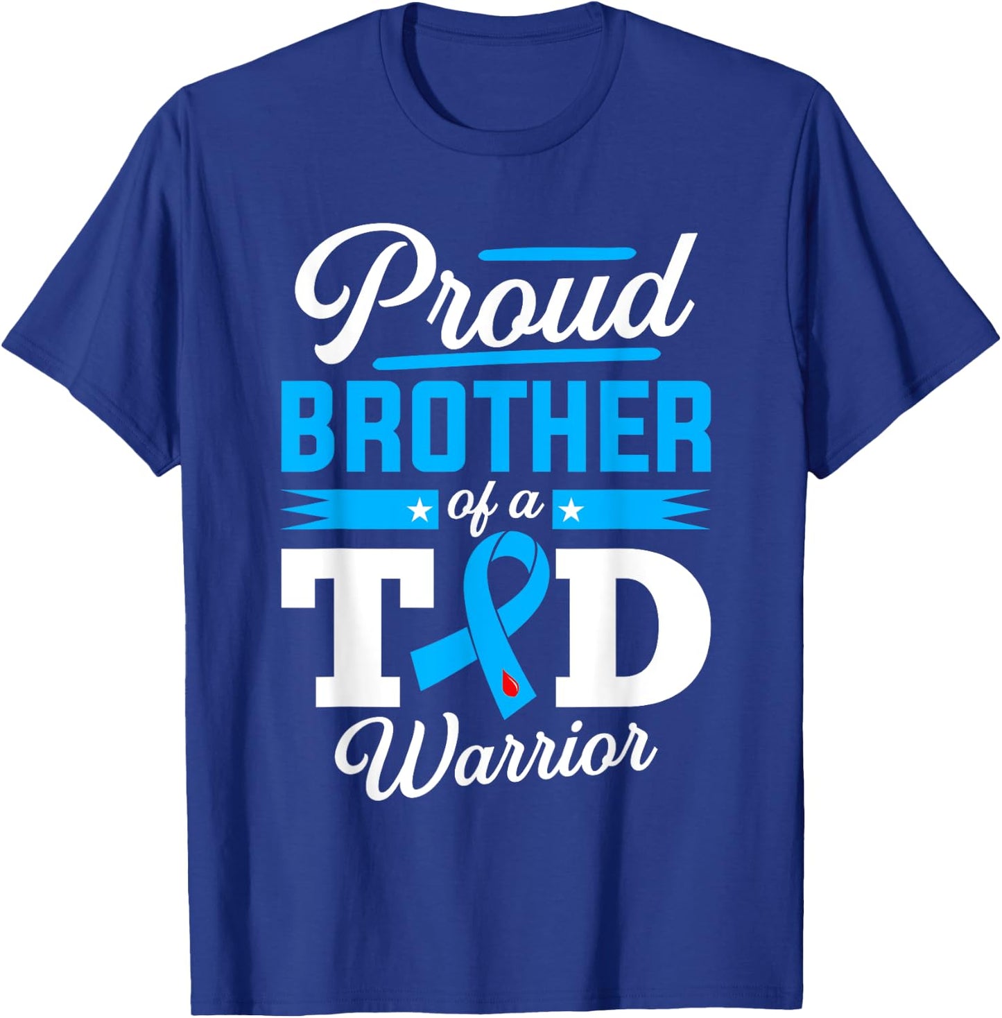 Proud Brother Of A T1D Warrior Diabetes Awareness Type 1 T-Shirt - T-Shirt | Royal