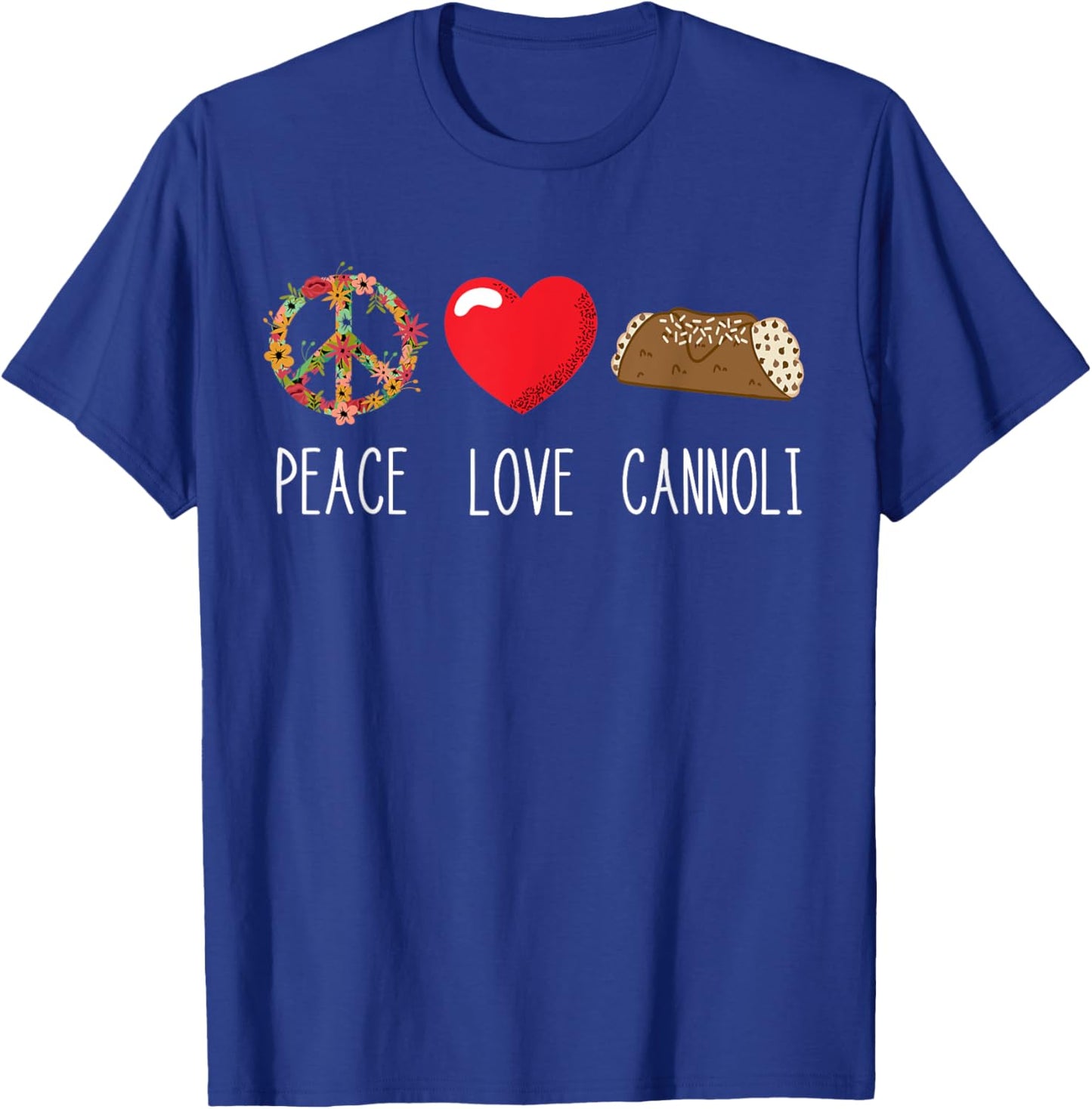 Cannoli Heart Italy Cannoli Lover Love Peace Italian Food T-Shirt - T-Shirt | Royal