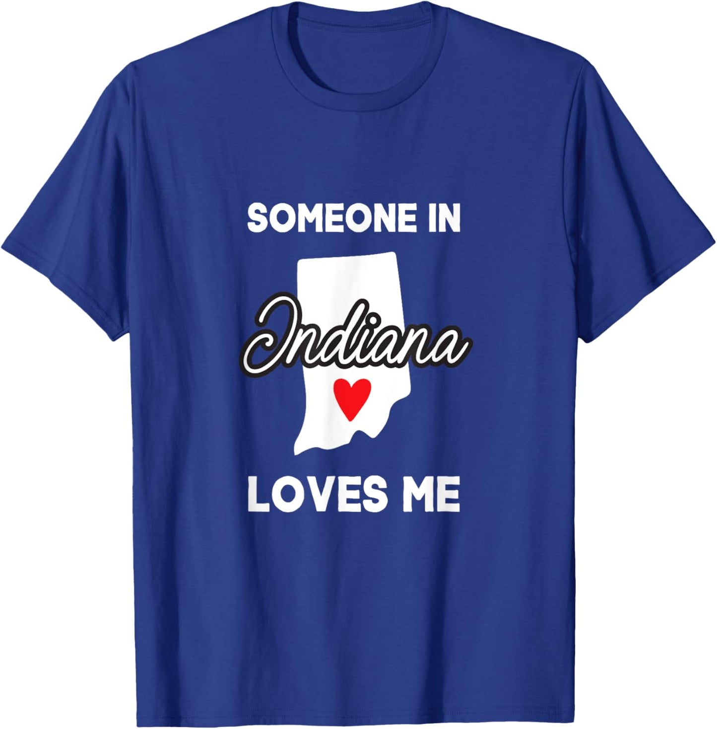 Someone In Indiana Loves Me Heart Vintage State Funny Saying T-Shirt - T-Shirt | Royal