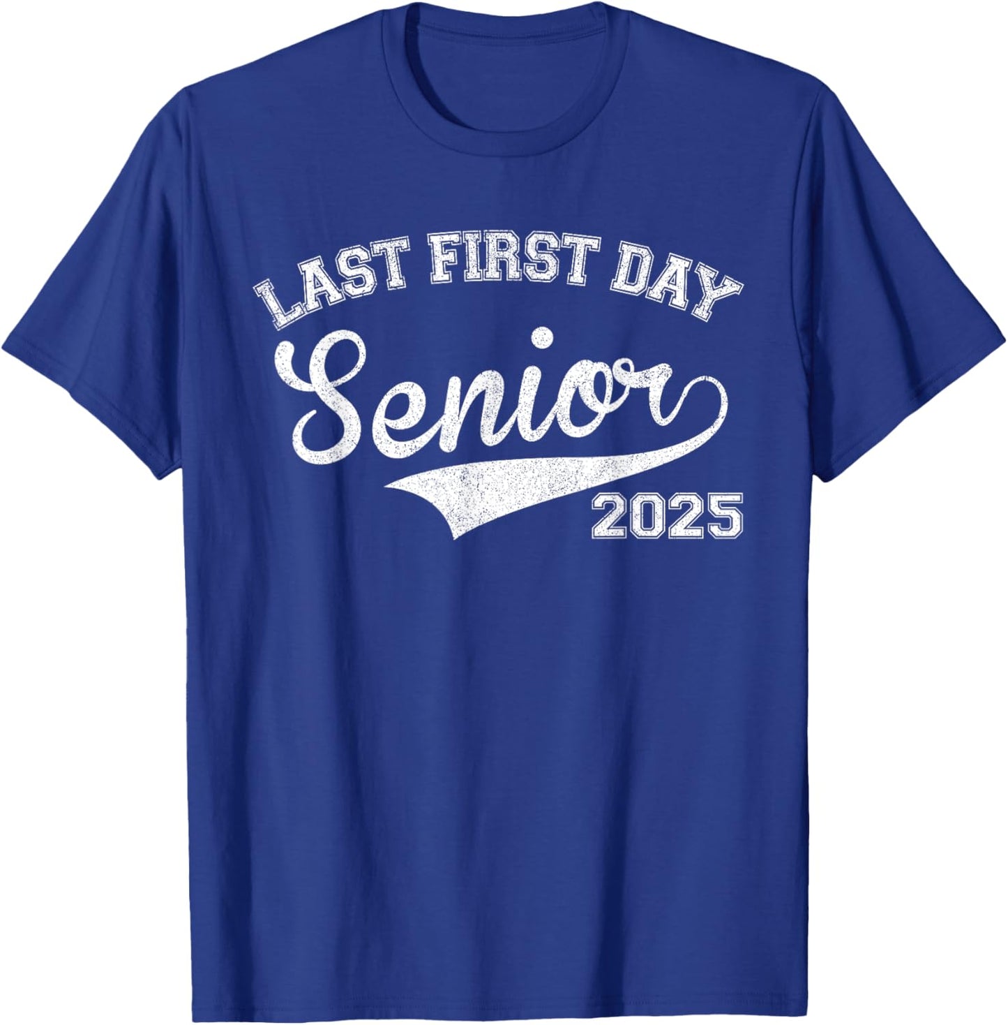 Last First Day Of Senior Year 2025 Shirt Boys, Class Of 2025 T-Shirt - T-Shirt | Royal