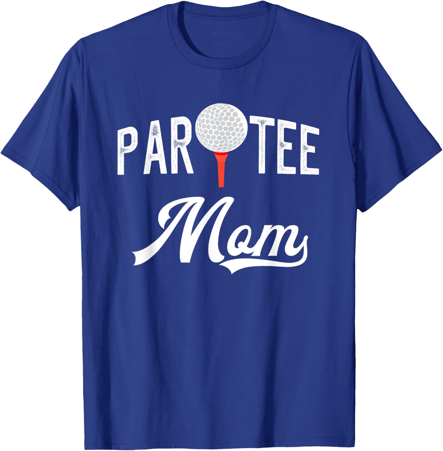 Par Mom Funny Partee Golf Pun For Mom T-Shirt - T-Shirt | Royal