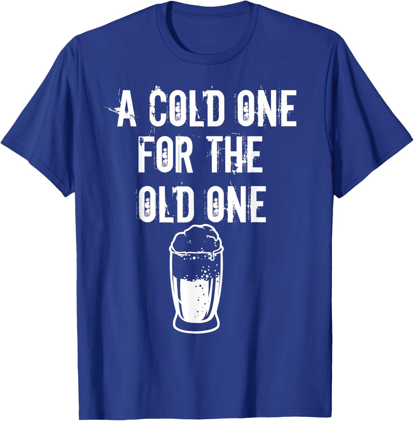A Cold One For The Old One I Craft Beer Drinker Grandpa T-Shirt - T-Shirt | Royal
