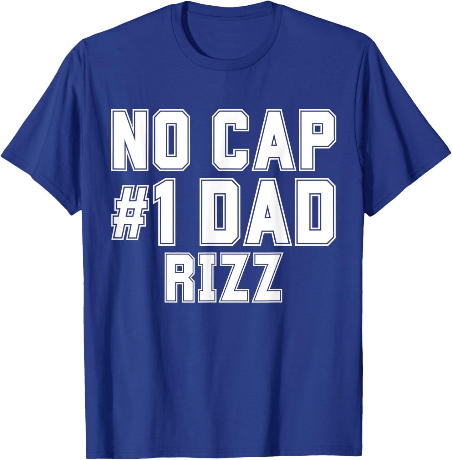 Funny Father's Dad's Birthday Day No Cap #1 Dad Rizz T-Shirt - T-Shirt | Royal
