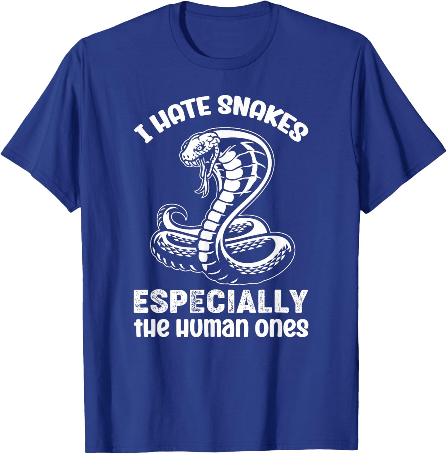 I Hate Snakes Fake People Snake Serpent Reptile T-Shirt - T-Shirt | Royal