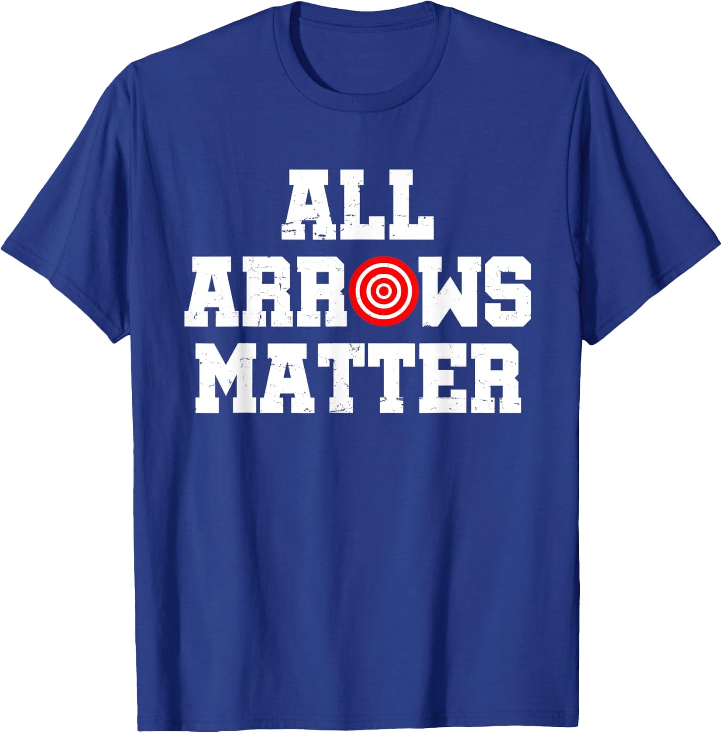 All Arrows Matter-Archery Bow Hunting Gift-Archer T-Shirt - T-Shirt | Royal