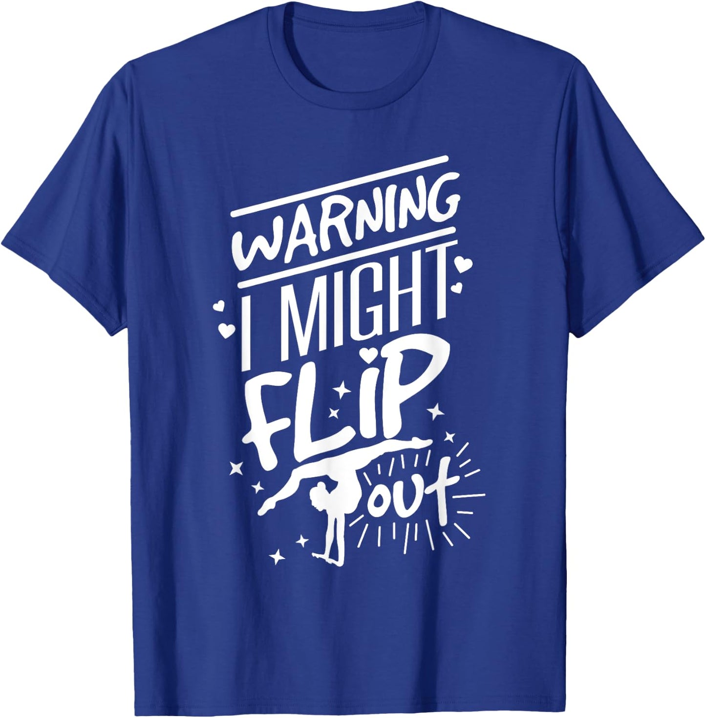 I Might Flip Out Funny Gymnastics Cheerleading Gymnast Girls T-Shirt - T-Shirt | Royal