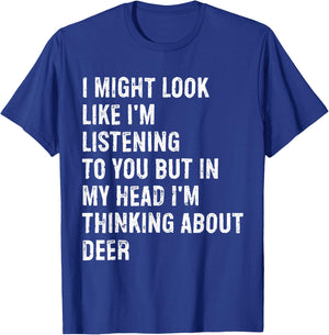 I Might Look Like I'm Listening Deer T-Shirt - T-Shirt | Royal