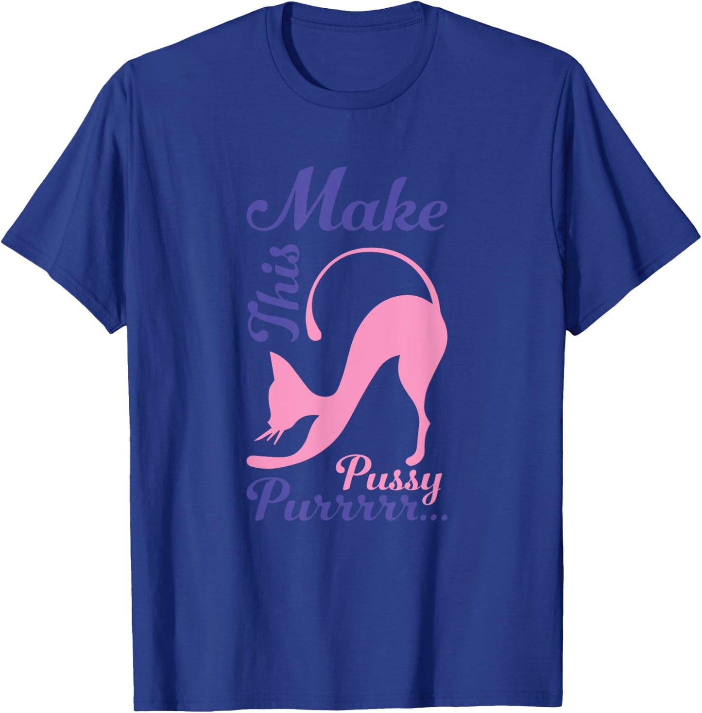 Pussy Shirt Funny Sex Shirt Kinky BDSM PetPlay T-Shirt - T-Shirt | Royal