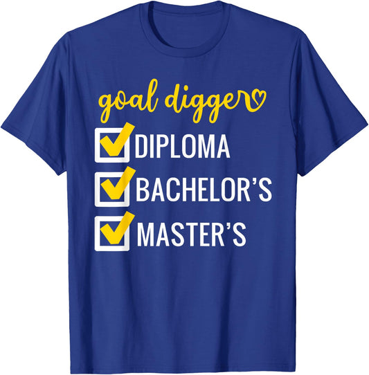 Goal Digger Inspirational Quotes Master's Degree Graduation T-Shirt - T-Shirt | Royal
