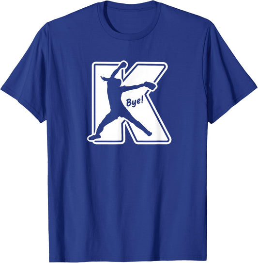 Fastpitch Softball Pitcher Strikeout K Bye Funny Saying T-Shirt - T-Shirt | Royal