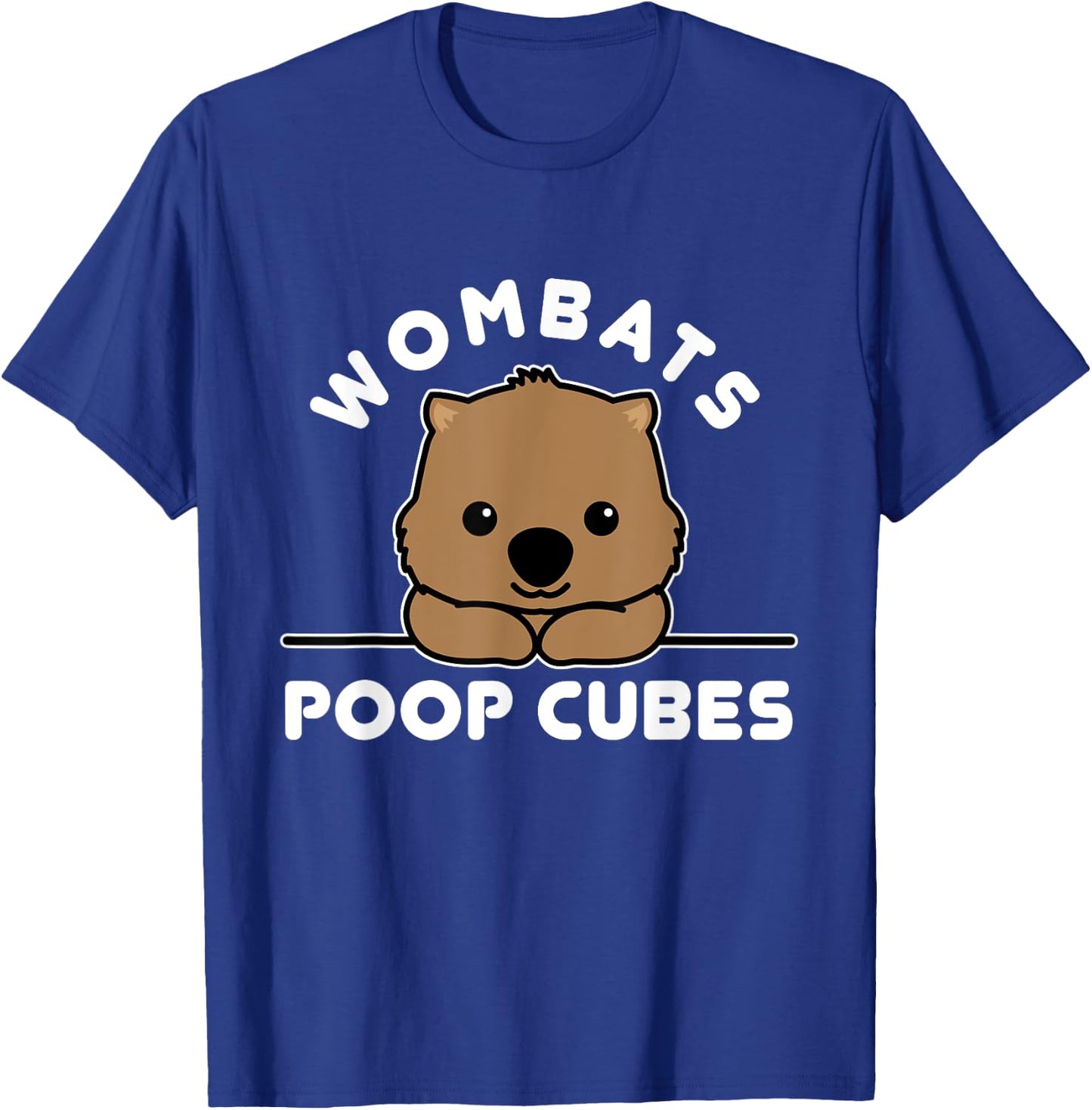 Wombats Poop Cubes, Cute Kawaii Wombat Quote T-Shirt - T-Shirt | Royal
