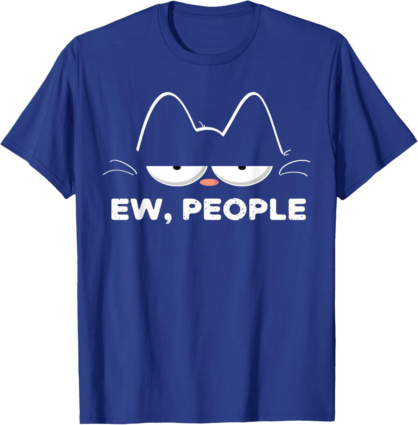 Ew People Cat Funny Meh T-Shirt - T-Shirt | Royal