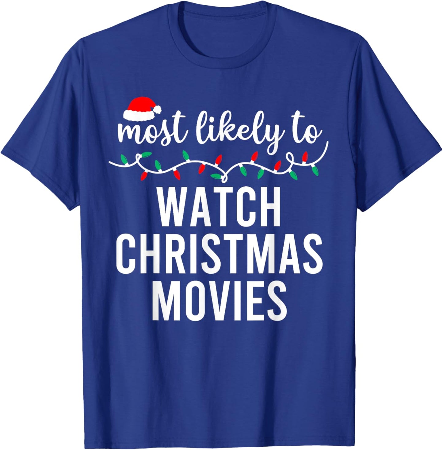 Most Likely To Christmas Shirt Matching Family Pajamas Funny T-Shirt - T-Shirt | Royal
