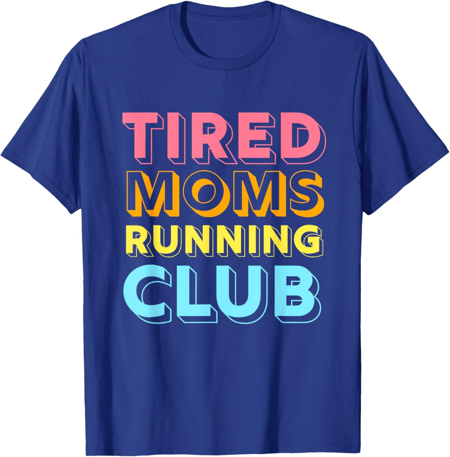 Tired Moms Running Club Mother Runner Marathon Mom T-Shirt - T-Shirt | Royal