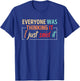 Everyone Was Thinking It I Just Said It T-Shirt - T-Shirt | Royal