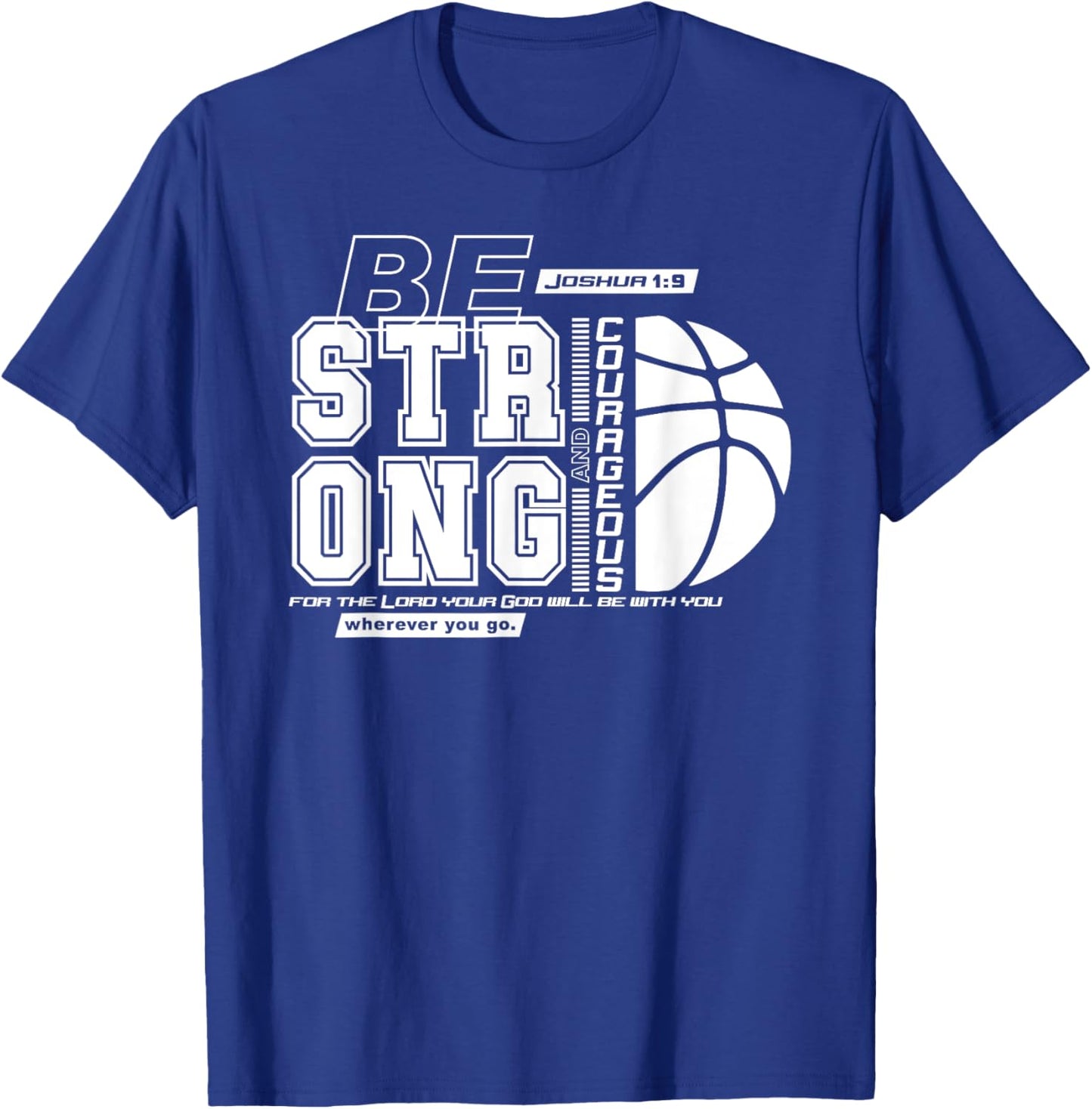 Joshua 1:9-Strong & Courageous Basketball Themed T-Shirt - T-Shirt | Royal
