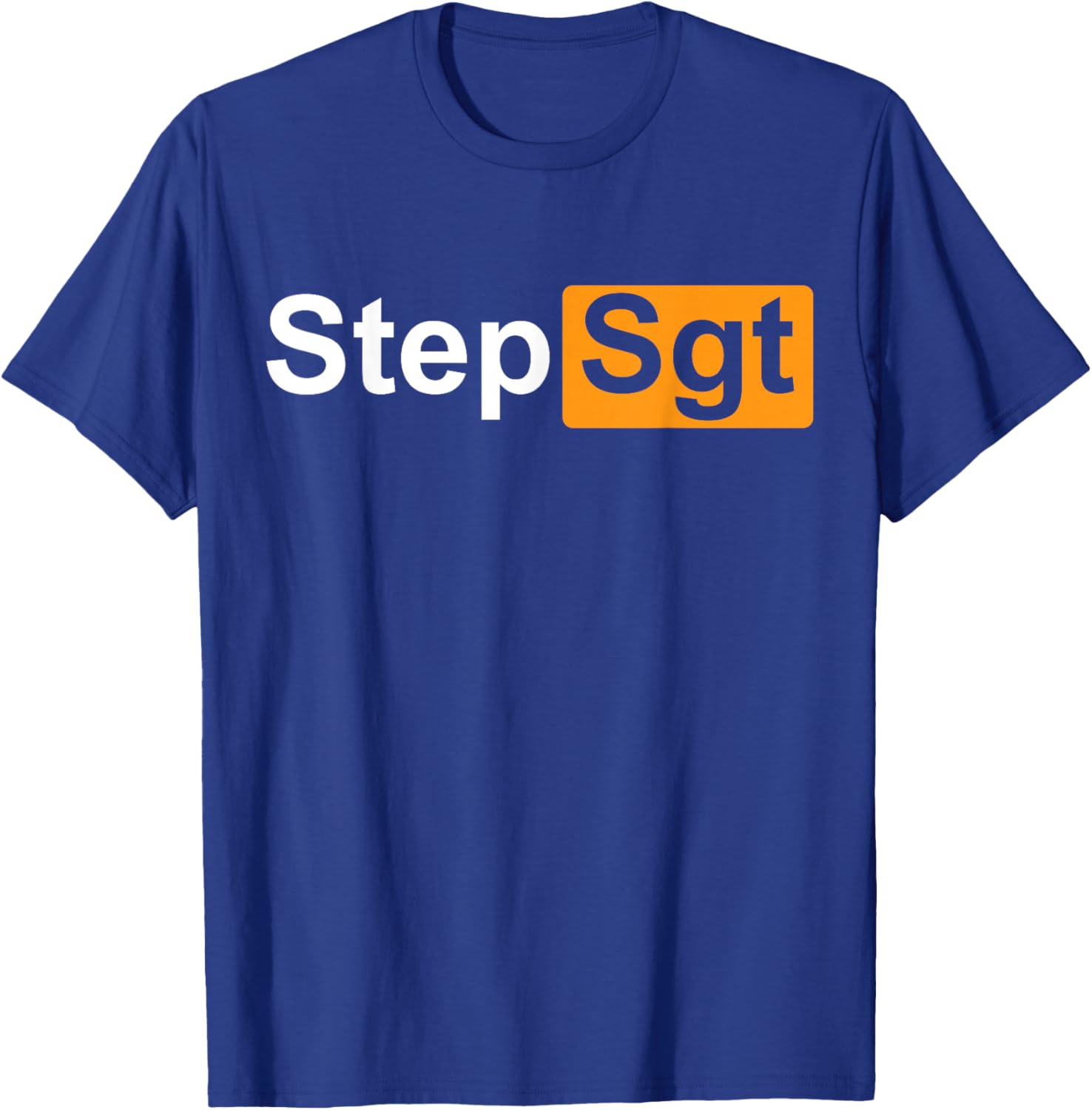 Step Sgt Funny Military Depends Black Cotton Polyester Modern Short Sleeve - Small - -Adults T-Shirt - T-Shirt | Royal