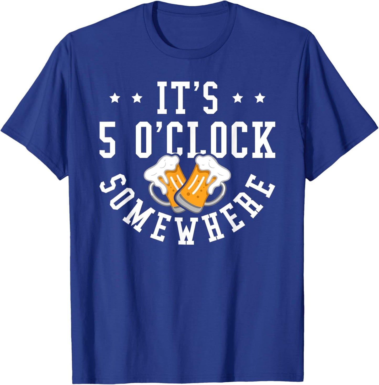 It's 5 O'Clock Somewhere Beer Drinking Party Graphic T-Shirt - T-Shirt | Royal