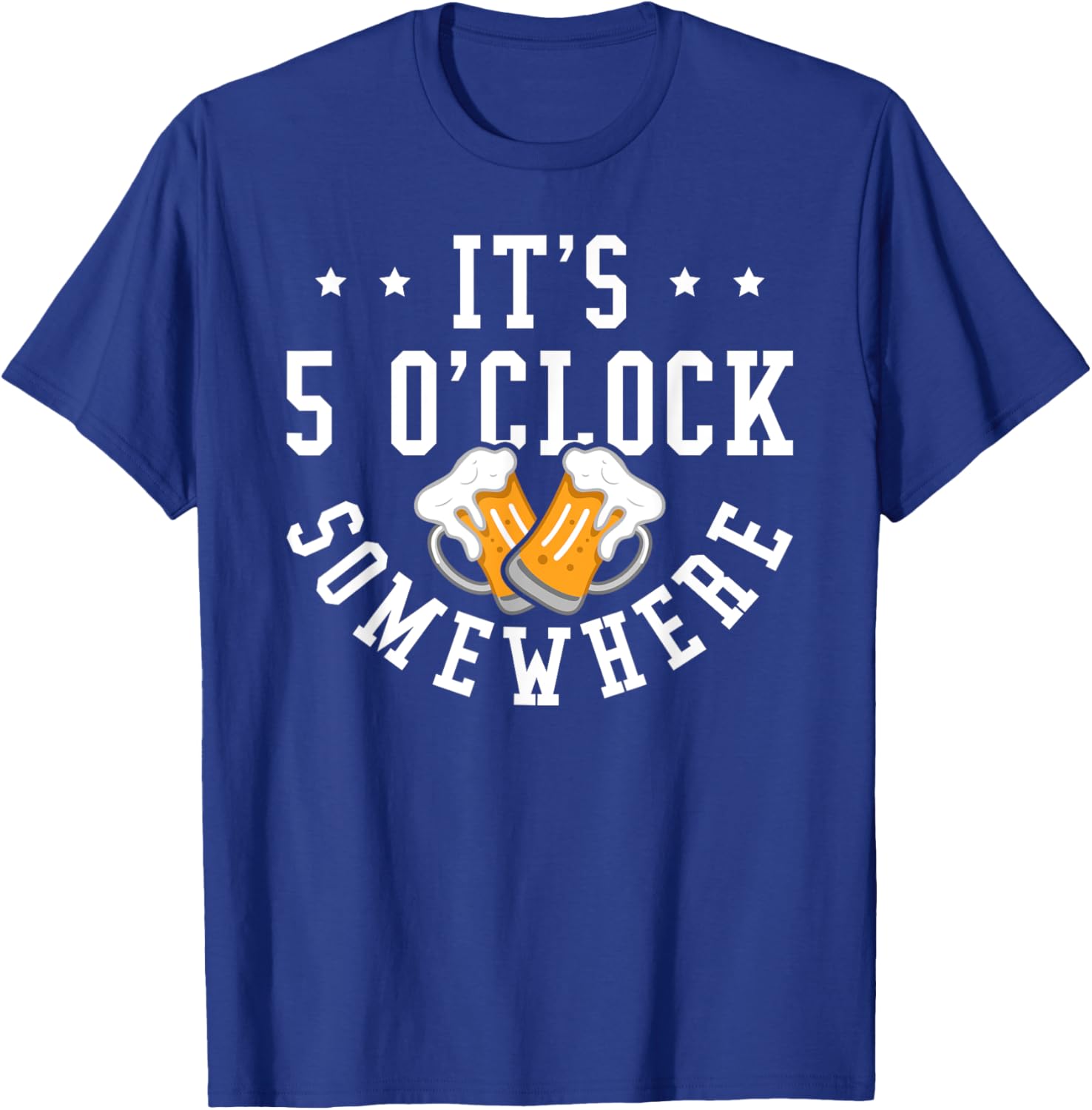 It's 5 O'Clock Somewhere Beer Drinking Party Graphic T-Shirt - T-Shirt | Royal