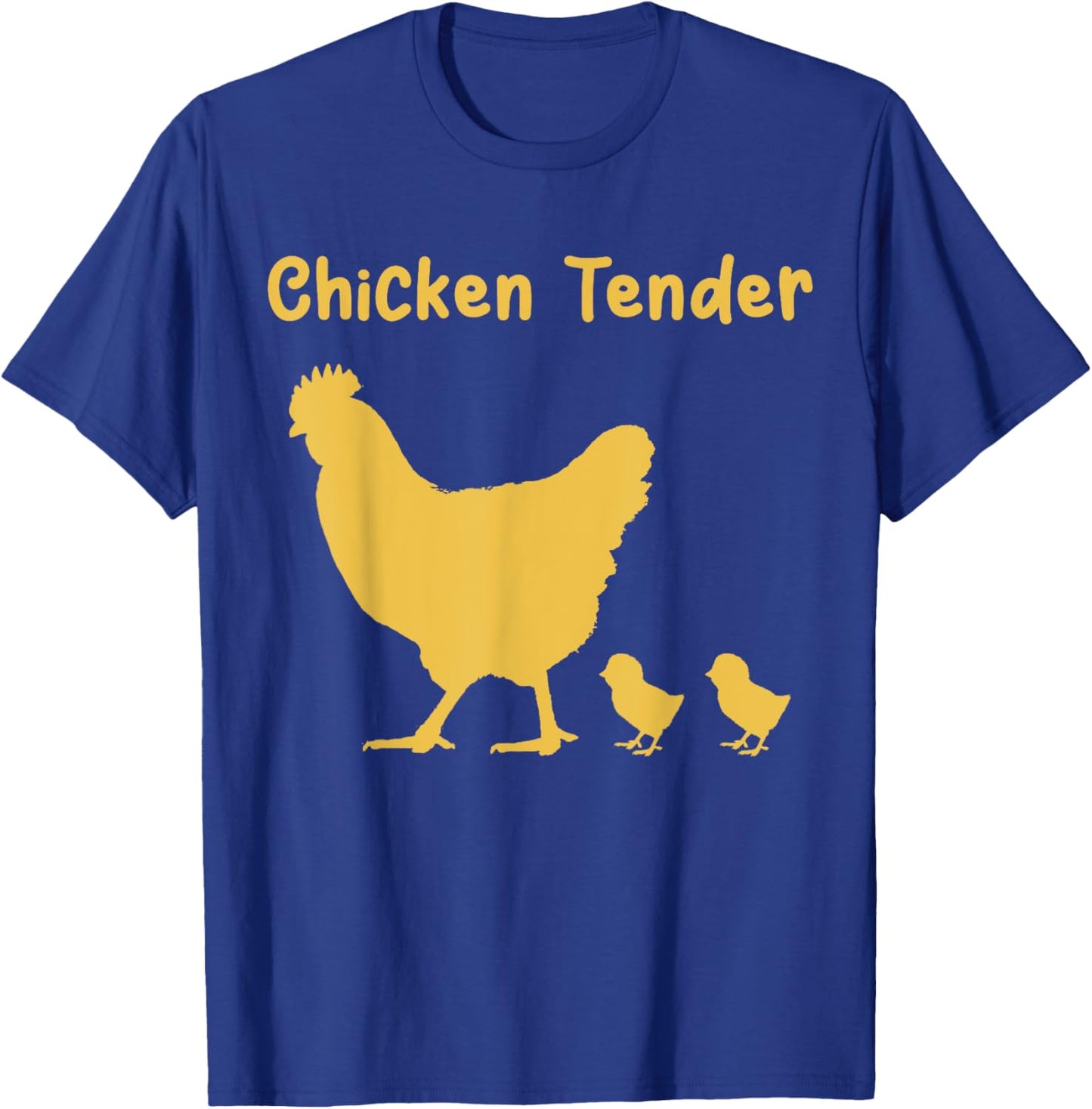 Chicken Tender Farm Homestead Raising Chicks Free Range Eggs T-Shirt - T-Shirt | Royal