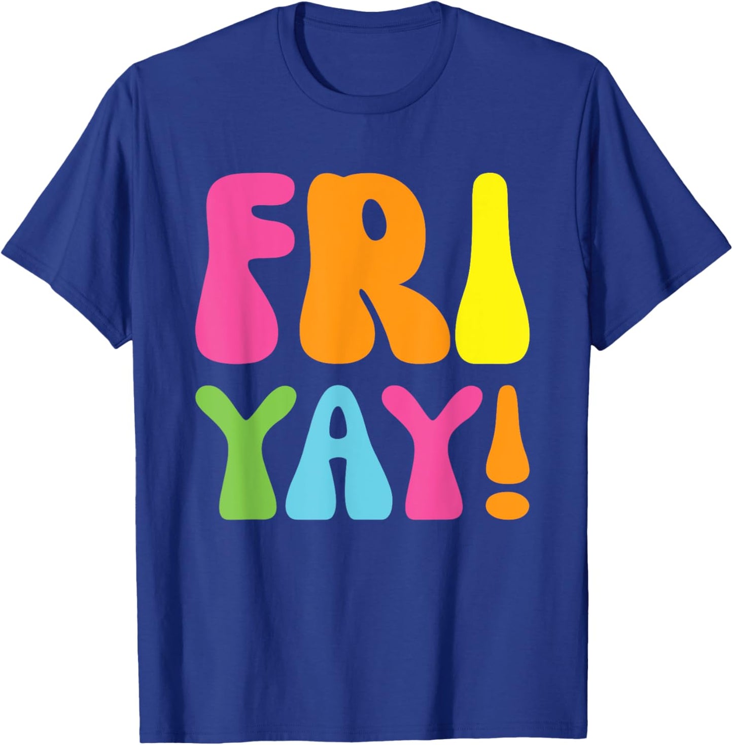 Happy Fri-Yay Friday Funny Teacher Life Happy Friday Weekend T-Shirt - T-Shirt | Royal