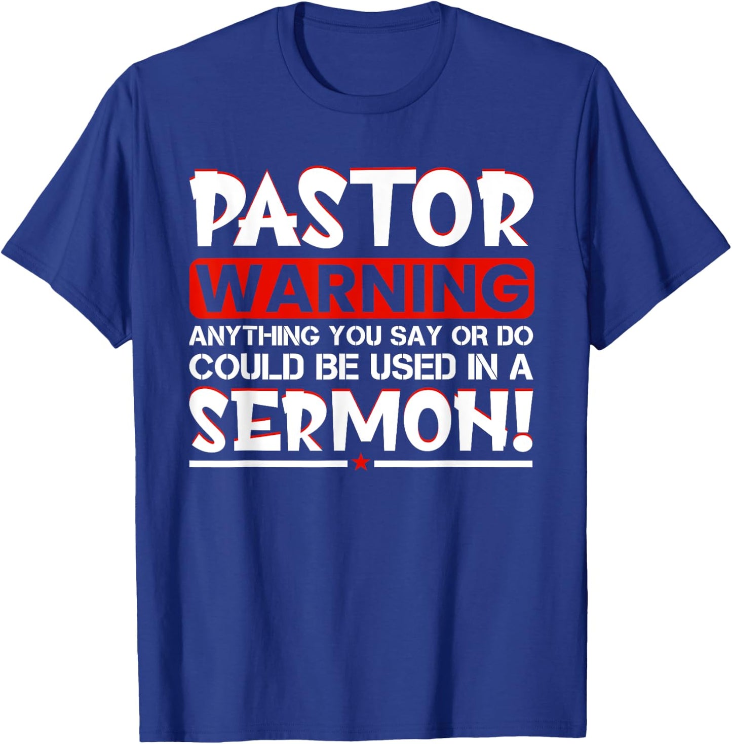 Pastor Warning Sermon Funny Minister Clergy Pastor T-Shirt - T-Shirt | Royal