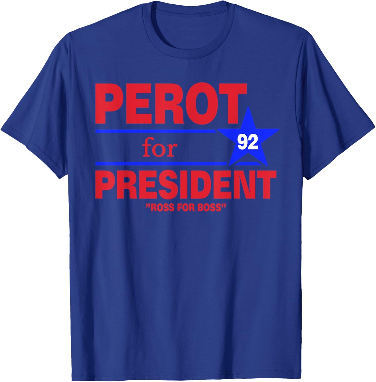 Perot For President Vintage Ross Perot Ross For Boss T-Shirt - T-Shirt | Royal