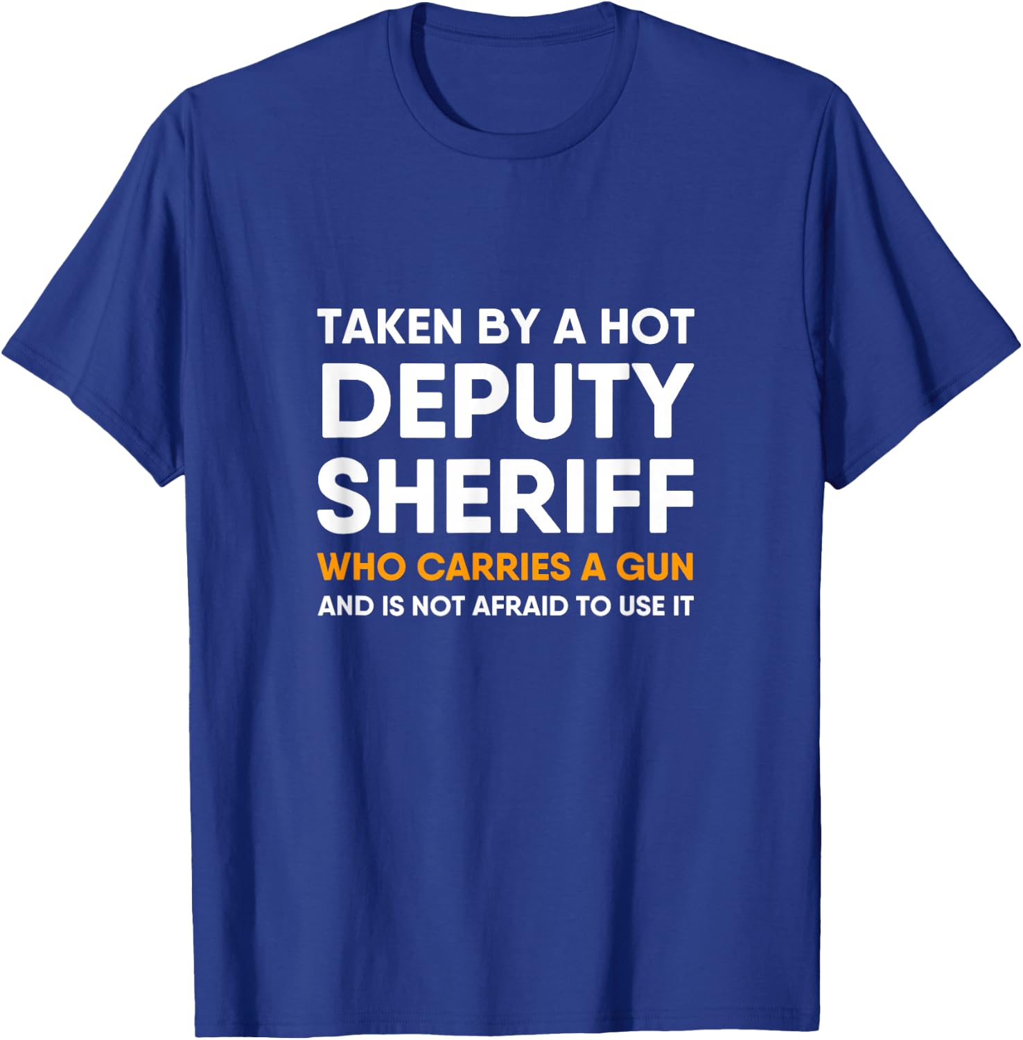 Deputy Sheriff Girlfriend Boyfriend Wife Husband Funny Quote T-Shirt - T-Shirt | Royal