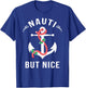 Nauti But Nice Nautical Anchor Beach Christmas Women Kids T-Shirt - T-Shirt | Royal