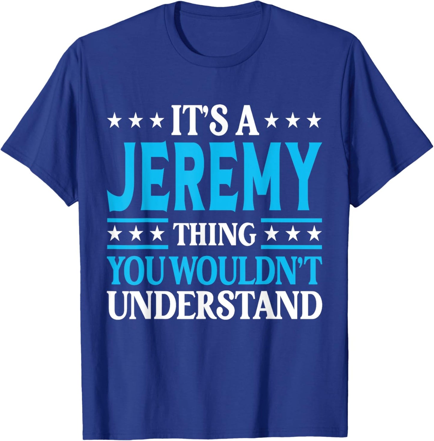 It's A Jeremy Thing Personal Name Funny Jeremy T-Shirt - T-Shirt | Royal