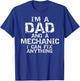 Fathers Day Gift I'm a Dad and a Mechanic I Can Fix Anything T-Shirt - T-Shirt | Royal