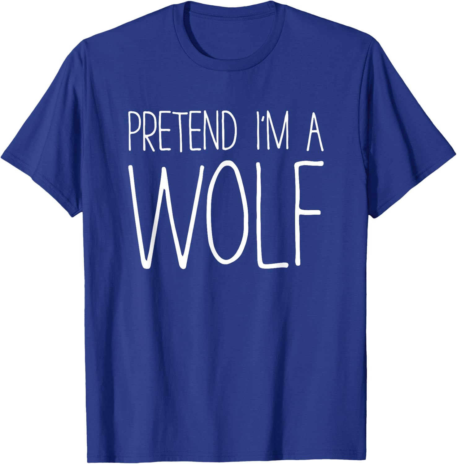Pretend I'm A Wolf Shirt Adult Kids Men Women Costume T-Shirt - T-Shirt | Royal