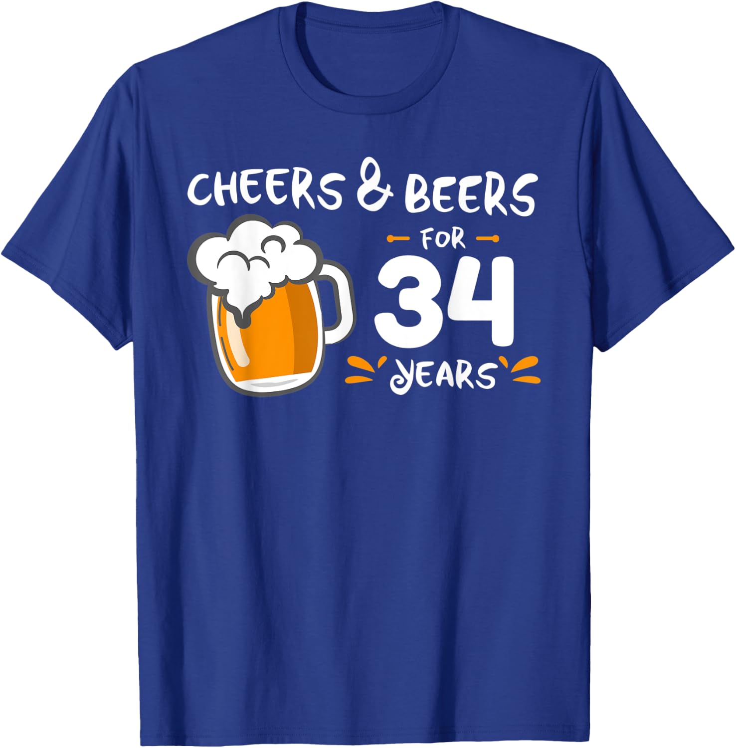 Cheers and Beers to 34 years T-Shirt - T-Shirt | Royal