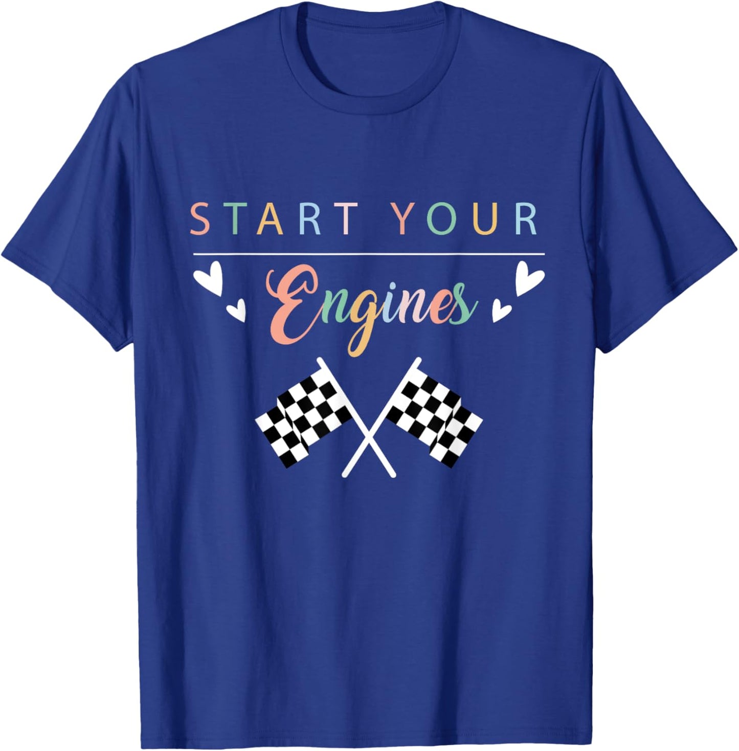 Cute Start Your Engines Checkered Flag Racing T-Shirt - T-Shirt | Royal